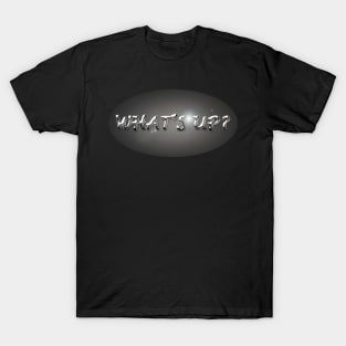 What's Up in Chrome Colour T-Shirt